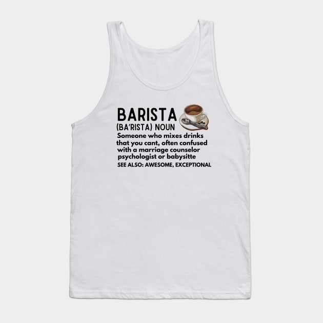 Humor Barista Definition Gift for Coffee Enthusiasts - Baristas-Noun  Someone Who Mixes Drinks... Tank Top by KAVA-X